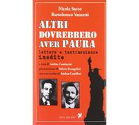 Altri dovrebbero aver paura. Lettere e testimonianze inedite
