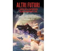 Altri futuri - [Associazione Delos Books]