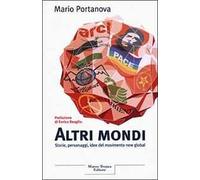 Altri mondi. Storie, personaggi, idee del movimento new global