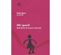 Altri sguardi. Modi diversi di narrare la diversità