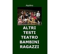 Altri testi teatro bambini ragazzi
