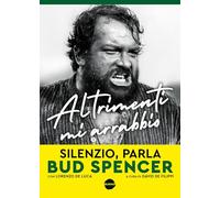 Altrimenti mi arrabbio. Silenzio, parla Bud Spencer