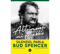 Altrimenti mi arrabbio. Silenzio, parla Bud Spencer