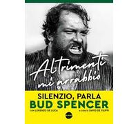 Altrimenti mi arrabbio. Silenzio, parla Bud Spencer