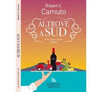 Altrove a Sud. Il vino, il cibo, l'anima dell'Italia