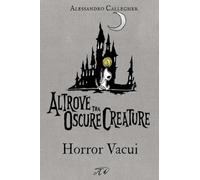 Altrove tra Oscure Creature - Horror Vacui: seconda raccolta, 50 illustrazioni