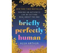 Alua Arthur Briefly Perfectly Human (Copertina rigida)