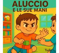 Aluccio e le sue mani