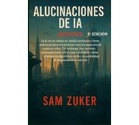 ALUCINACIONES DE LA INTELIGENCIA ARTIFICIAL 3A. EDICION: MAQUINAS APRENDIENDO!!
