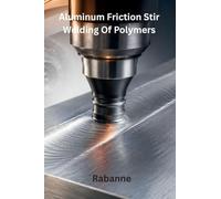 Aluminum Friction Stir Welding Of Polymers
