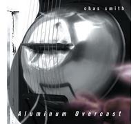 Aluminum Overcast (CD) Chas Smith