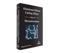 Aluminum-Silicon Casting Alloys Atlas of Microstructures
