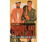 Alun Thomas Nomads and Soviet Rule (Tascabile) Library of Modern Russia