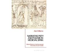 Alun Williams Narrative, Piety and Polemic in Medieval Spain (Copertina rigida)