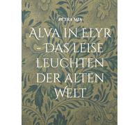 Alva in Elyr: Das leise Leuchten der alten Welt