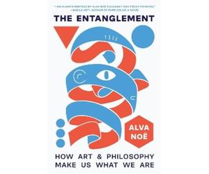 Alva Noë The Entanglement (Copertina rigida)