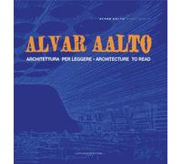 Alvar Aalto. Architettura per leggere-Architecture to read