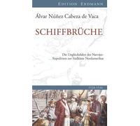 Álvar Núñez Cab Schiffbrüche: Die Unglücksfahrt der Narváez-E (Copertina rigida)