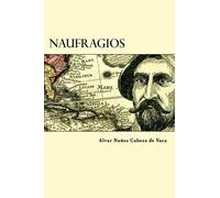 Alvar Nunez Cabeza de Vaca Naufragios (Tascabile)