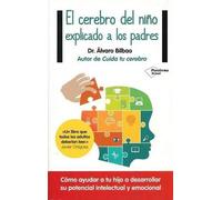 Alvaro Bilbao El cerebro del nino explicado a los padros (Tascabile)