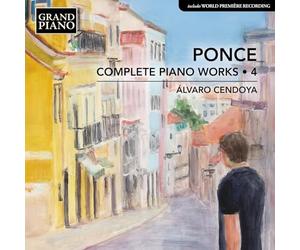 Alvaro Cendoya - Manuel Maria Ponce: Complete Piano Works, Vol. 4