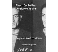 Álvaro Cunhal tra pensiero e azione.: Un problema di coscienza