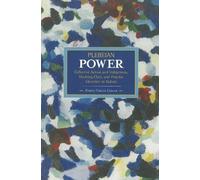 Alvaro Garcia L Plebeian Power: Collective Action And Indigenous, Wo (Tascabile)