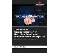 Alvaro Martins The Role of Computerisation in Brazilian Small and Me (Tascabile)