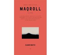 Empresas Y Tribulaciones De Maqroll El Gaviero/ Enterprises and Tribulations of Maqroll El Gaviero: Enterprises and Tribulations of Maqroll El Gaviero, Spanish Edition