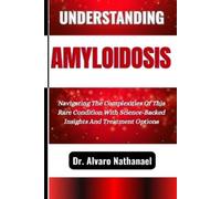 Alvaro Nathanael Understanding Amyloidosis (Tascabile)
