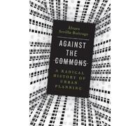 Álvaro Sevilla-Buitrago Against the Commons (Copertina rigida)