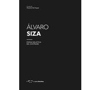 Álvaro Siza. Poesia nell'etica del costruire