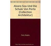 Alvaro Siza und die Schule von Porto