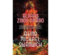 Alvaro Zinos-Amaro Being Michael Swanwick (Tascabile)