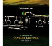 Alves, Cristiano - A Musica De Osvaldo Lacerda Para Clarineta V1