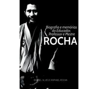 Alves Raquel Biografia E Memórias Do Educador, Professor E Mestre Ro (Tascabile)