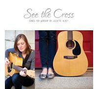 Alvey, Juliette - See The Cross