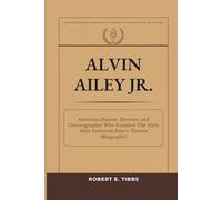 Alvin Ailey Jr.: American Dancer, Director, and Choreographer Who Founded The Alvin Ailey American Dance Theater (Biography)