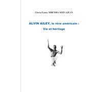 ALVIN AILEY, le rêve américain : vie et héritage: Africanité et Américanisme