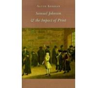 Alvin B. Kernan Samuel Johnson and the Impact of Print (Tascabile)