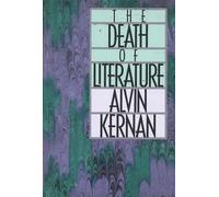 Alvin B. Kernan The Death of Literature (Tascabile)