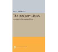 Alvin B. Kernan The Imaginary Library (Copertina rigida)