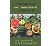 Alvin Bille You Can Beat Prostate Cancer With A Diet (Tascabile)
