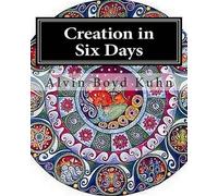 Alvin Boyd Kuhn Creation in Six Days (Tascabile)