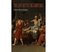 Alvin Boyd Kuhn The Lost Key to the Scriptures (Tascabile)