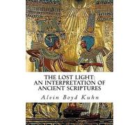 Alvin Boyd Kuhn The Lost Light (Tascabile)