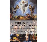 Alvin Boyd Kuhn Who is This King of Glory? (Copertina rigida)