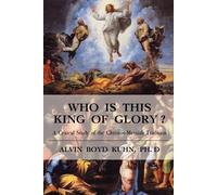 Alvin Boyd Kuhn Who is This King of Glory? (Tascabile)