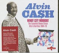 Alvin Cash Windy City Workout: The Essential Dance Craze Hits & Rarities 19 (CD)