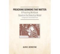 Alvin Christopher Bernstine Preaching Sermons that Matter (Tascabile)